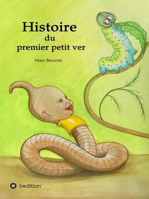 cover image of Histoire  du premier petit ver